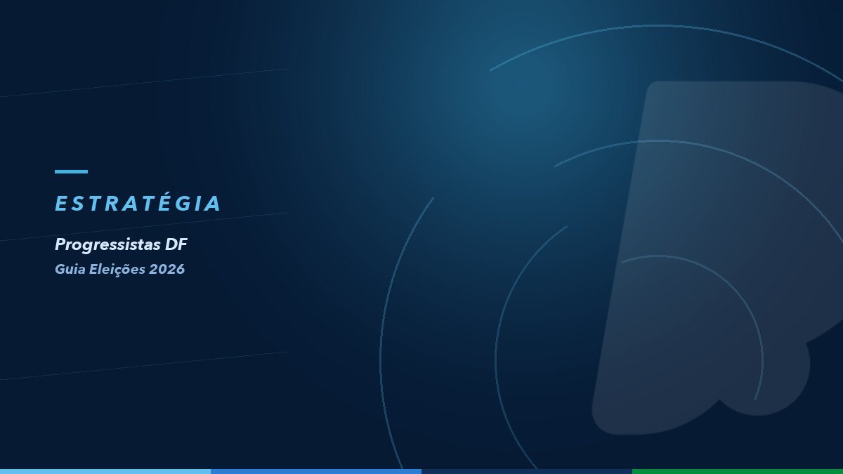 Estratégia territorial no DF — Guia Eleições 2026 do Progressistas DF