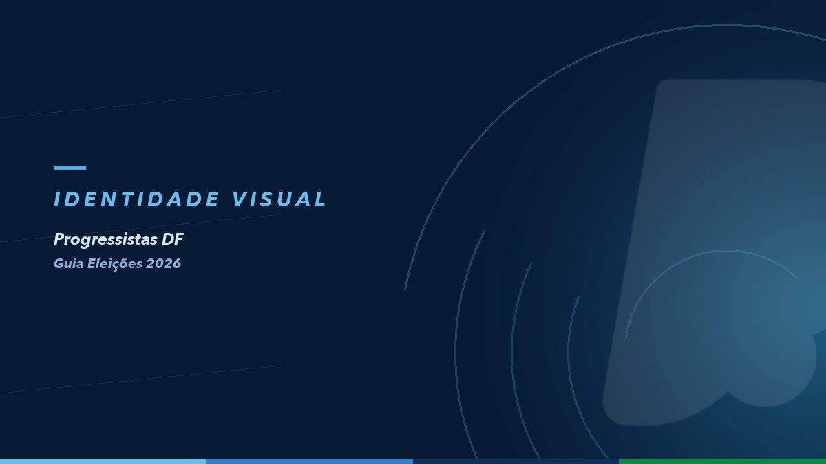 Identidade visual de campanha — Guia Eleições 2026 do Progressistas DF