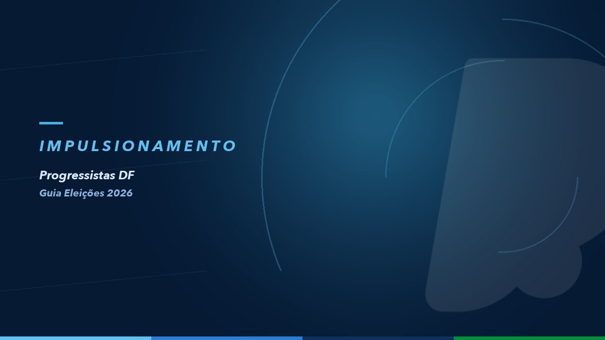 Impulsionamento de conteúdo — Guia Eleições 2026 do Progressistas DF